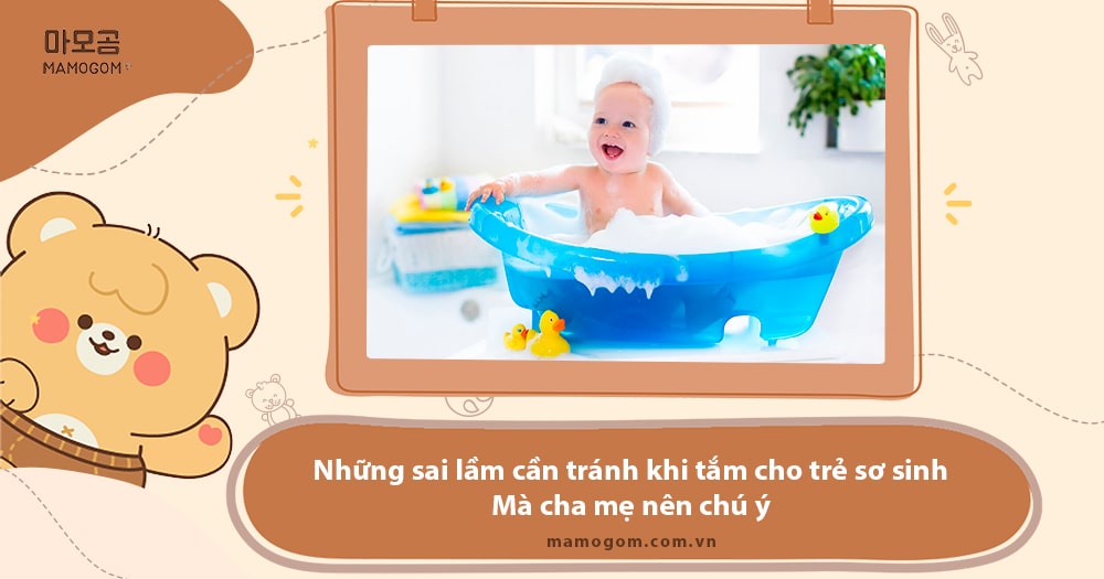 Sai lầm cần tránh khi tắm cho trẻ sơ sinh