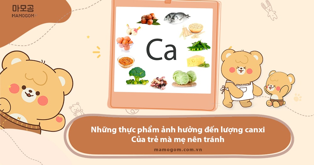 Thực phẩm ảnh hưởng đến lượng canxi của trẻ